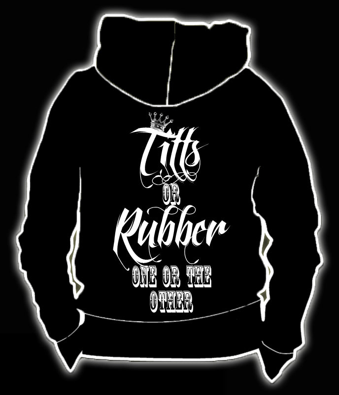TITTS OR RUBBER HOODIE